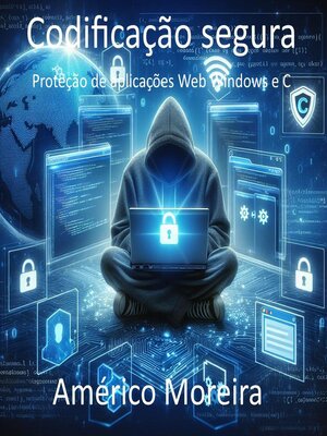 cover image of Codificação segura Proteção de aplicações Web Windows e C